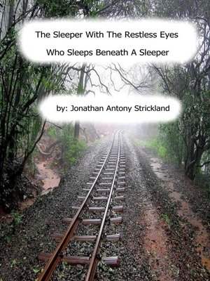 cover image of The Sleeper With the Restless Eyes Who Sleeps Beneath a Sleeper